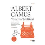 Yaratma Tehlikesi - Albert Camus