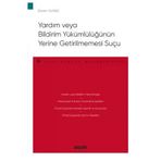 Yardım veya Bildirim Yükümlülüğünün Yerine Getirilmemesi Suçu - Ceza Hukuku Monografileri 2020/09