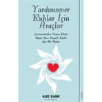 Yardımsever Ruhlar İçin Araçlar - İlse Sand