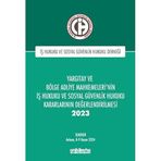 Yargıtay ve Bölge Adliye Mahkemeleri'nin İş Hukuku ve Sosyal Güvenlik Hukuku Kararlarının Değerlendirilmesi Semineri 2023