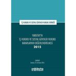 Yargıtay'ın İş Hukuku ve Sosyal Güvenlik Hukuku Kararlarının Değerlendirilmesi Semineri 2015
