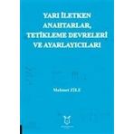 Yarı İletken Anahtarlar Tetikleme Devreleri ve Ayarlayıcıları - Mehmet Zile