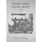 Yarıda Kalan Büyük Deney - Hasan Özkök