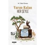 Yarım Kalan Her Şeyle M. Talha Özmen