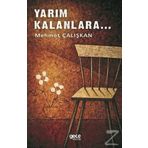 Yarım Kalanlara - Mehmet Çalışkan