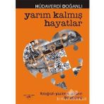 Yarım Kalmış Hayatlar - Fotoğrafı Yazılmış Anların Bir Albümü