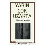 Yarın Çok Uzakta - Mehmet Maden