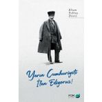 Yarın Cumhuriyeti İlan Ediyoruz! - Elvan Pektaş Deniz