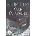 Yarın Yapayalnız - Selim İleri