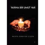 Yarına Bir Umut Var / Nehir Zübeyde Çiçek