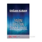 Yarını Baştan Tanımlamak - Doğan Kuban