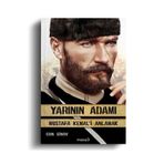 Yarının Adamı Mustafa Kemal'i Anlamak - Con Sinov