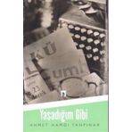 Yaşadığım Gibi - Ahmet Hamdi Tanpınar