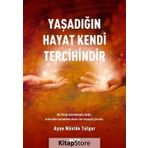 Yaşadığın Hayat Kendi Tercihindir - Ayşe Nüvide Tulgar