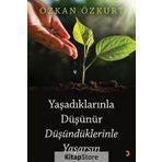Yaşadıklarınla Düşünür Düşündüklerinle Yaşarsın - Özkan Özkurt