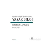Yasak Bilgi - Roger Shattuck