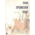 Yasak Sevişmelerin Kenti - İlhami Gelen