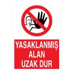 Yasaklanmış Alan Uzak Dur Uyarı Tabelası - 50x70 Alüminyum Kompozit Panel - YAS58