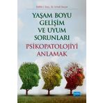 Yaşam Boyu Gelişim ve Uyum Sorunları - İsmail Seçer