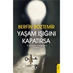 Yaşam Işığını Kapatırsa - Berfin Boztemir