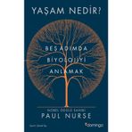 Yaşam Nedir? Beş Adımda Biyolojiyi Anlamak - Paul Nurse