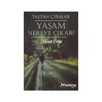 Yaşam Nereye Çıkar? Merak Ettim - Taştan Çıralar