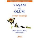 Yaşam ve Ölüm - Don Miguel Ruiz Jr Barbara Emrys