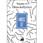 Yaşam ve Ölüm Kafiyeleri - Amos Oz