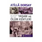 YAŞAM VE ÖLÜM KENTLERI - ATILLÂ DORSAY