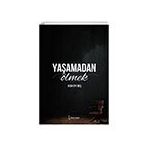 Yaşamadan Ölmek İkinci Adam Yayınları