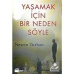 Yaşamak İçin Bir Neden Söyle Nesrin Turhan