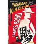 Yaşamak İçin Öldür - James Bond
