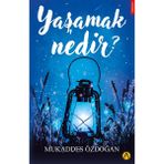 Yaşamak Nedir Mukaddes Özdoğan