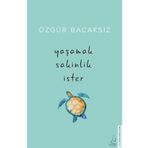 Yaşamak Sakinlik İster - Özgür Bacaksız