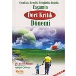 YAŞAMIN DÖRT KRITIK DÖNEMİ ÇOCUKLUK- GENÇLİK- YETİŞKİNLİK- YAŞLILIK - SEVIM ASIMGİL;AYŞEGÜL ÇEKMEGİL