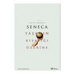 Yaşamın Kısalığı Üzerine - Lucius Annaeus Seneca