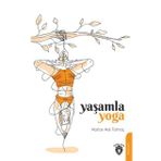 Yaşamla Yoga - Hatice Aslı Tamaç