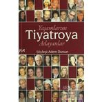 YAŞAMLARINI TIYATROYA ADAYANLAR - ADEM DURSUN