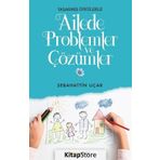 Yaşanmış Öykülerle Ailede Problemler ve Çözümler - Sebahattin Uçar