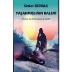 Yaşanmışlığın Kalemi - Sedat Berrak
