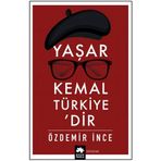 Yaşar Kemal Türkiye’dir - Özdemir İnce