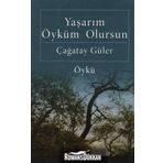Yaşarım Öyküm Olursun / Çağatay Güler / Palme Yayınları