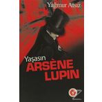Yaşasın Arsene Lupin - Yağmur Atsız
