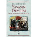 Yaşasın Devrim Latin Amerika Üzerine Yazılar - Eric J. Hobsbawm