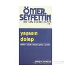 YAŞASIN DOLAP - ÖMER SEYFETTIN