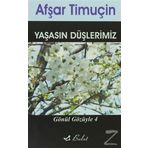 YAŞASIN DÜŞLERİMİZ GÖNÜL GÖZÜYLE 4 - AFŞAR TİMUÇİN