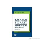 YAŞAYAN TICARET HUKUKU [HUKUKI MÜTALAALAR] - ÖMER TEOMAN