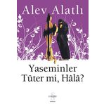 YASEMINLER TÜTER MI, HÂLÂ? - ALEV ALATLI