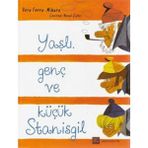 YAŞLI, GENÇ VE KÜÇÜK STANISGIL - VERA FERRA MIKURA