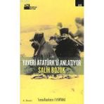 YAVERI ATATÜRK`Ü ANLATIYOR - SALIH BOZOK (ISBN:9789756719633)